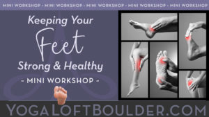 Keeping Your Feet Strong and Healthy Mini Workshop | Jeff Bailey | Avita Yoga Boulder, CO