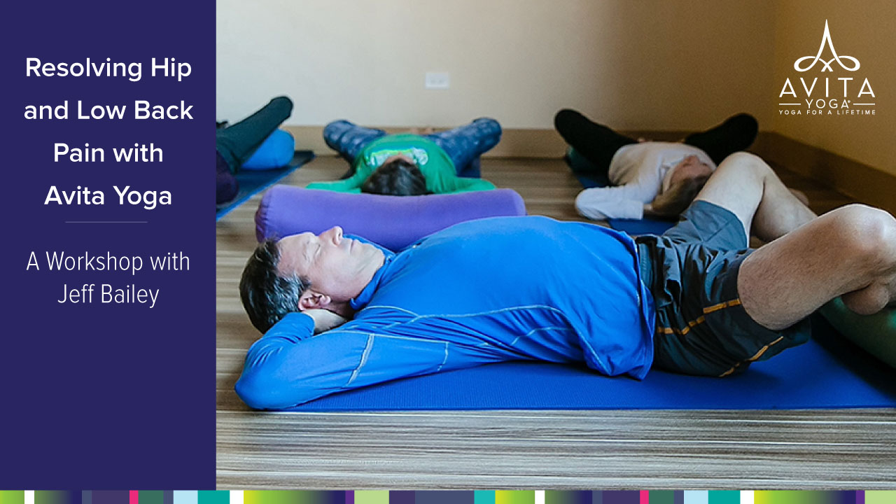Resolving Hip and Low Back Pain with Avita Yoga